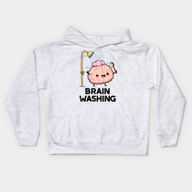 Brain Washing Funny Brain Anatomy Pun Kids Hoodie by punnybone